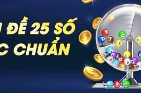 Soi cầu miễn phí dàn đề 25 số nuôi khung 3 ngày cực chuẩn, ăn thông cả tháng