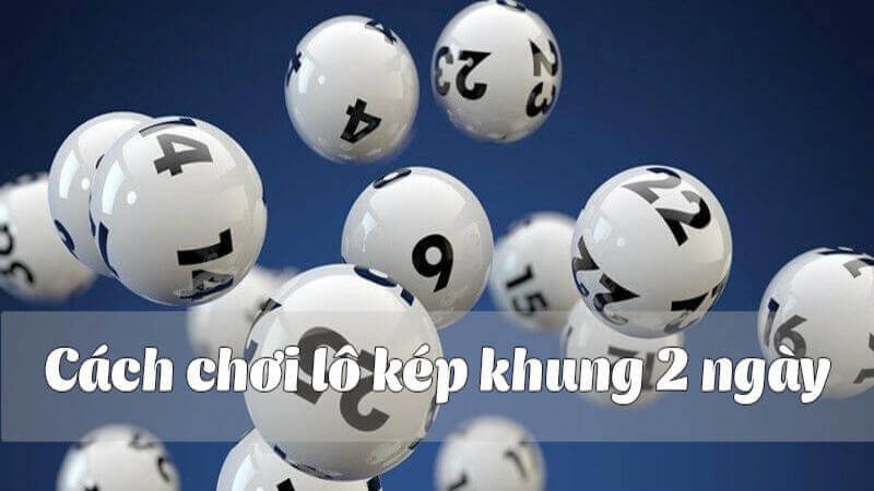 Bí kí bắt lô kép khung 2 ngày hiệu quả