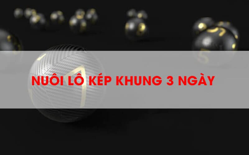 Cách bắt lô kép khung 3 ngày