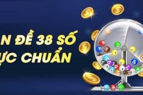 Tiết lộ dàn dề 38 số cực chuẩn, đánh quanh năm cho lô thủ