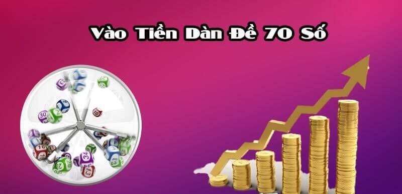 Các phương pháp vào tiền dàn đề 70 số