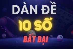 Dàn đề 10 số siêu VIP – Bí kíp bắt dàn đề chính xác 100%