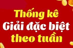 Bảng đặc biệt tuần – Thống kê GĐB dựa trên kết quả XSMB theo tuần