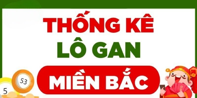 Kinh nghiệm trong việc thống kê lô gan ở miền Bắc