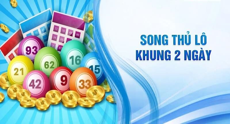 Giới thiệu khái quát về song thủ lô khung 2 ngày