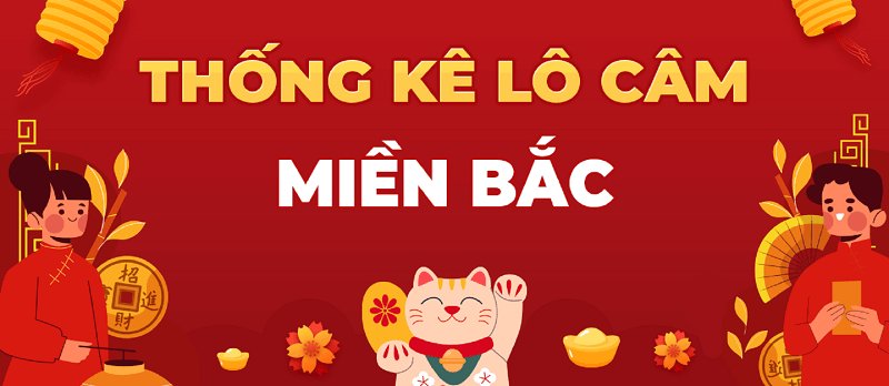 Bảng thống kê lô câm xổ số miền Bắc tại Soicau247tv 