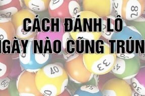 Giới thiệu các cách đánh lô đề hiệu quả ngày nào cũng trúng