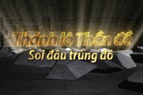 Soi Cầu Thánh Lô Thần Đề – Chốt Số Siêu VIP Siêu Lợi Nhuận XSMB Hôm Nay