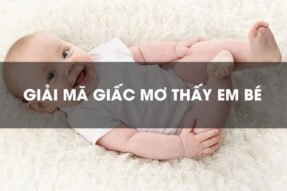 Giải mã giấc mơ thấy trẻ con mang đến điềm báo lành hay xấu