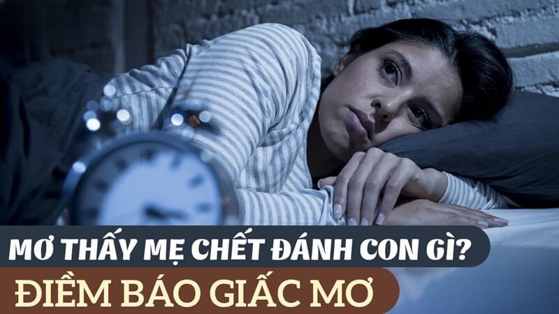 Giấc mơ thấy mẹ qua đời và con số may mắn