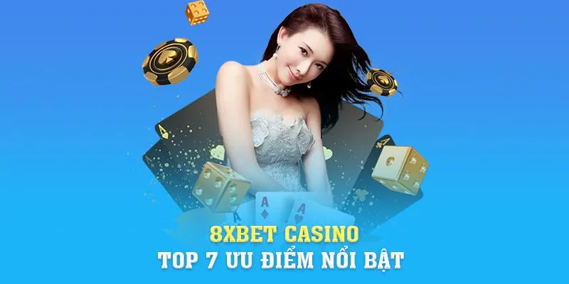 Điều Bạn Cần Biết Về Sảnh Casino 8xbet