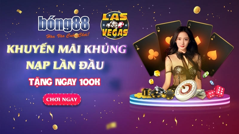 Thưởng nạp đầu hấp dẫn từ khuyến mãi Bong88