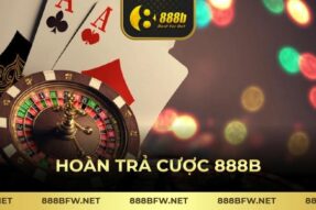 Khám phá chương trình hoàn trả cược hấp dẫn tại 888B