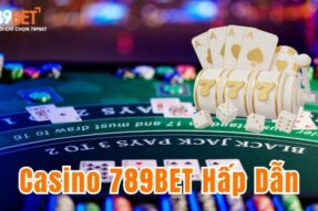 Casino 789BET – Sòng Bạc Trực Tuyến Hấp Dẫn