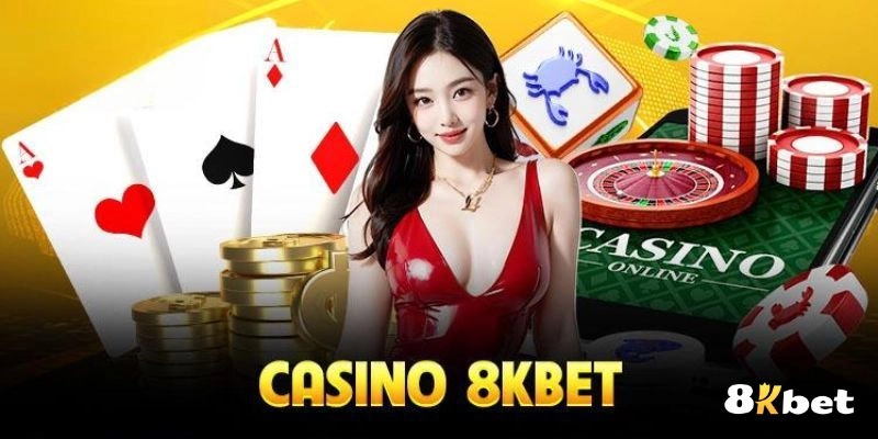 Cách đăng ký và bắt đầu chơi casino tại 8KBET