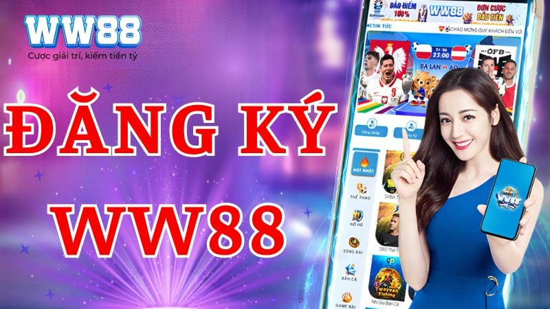Lý do nên đăng ký WW88 thay vì các nhà cái khác