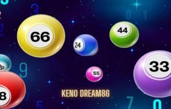 Keno Dream86 – Thế Giới Xổ Số Hấp Dẫn Nhất Hiện Nay