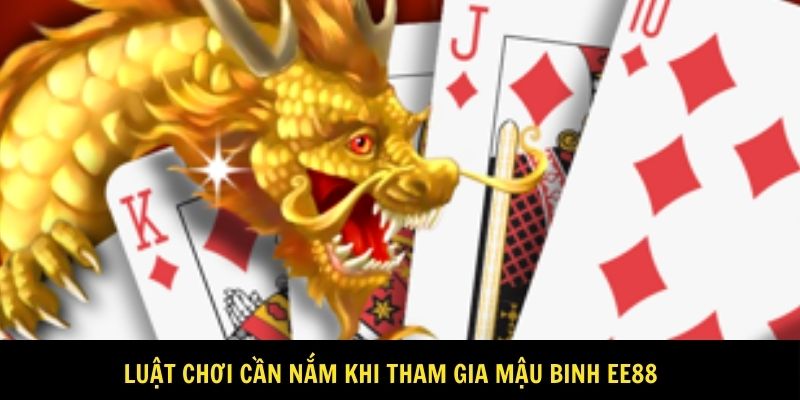 Luật chơi cần nắm khi tham gia mậu binh EE88
