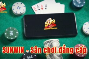 SUNWIN – Sân chơi đỉnh cao đẳng cấp số 1 hiện nay