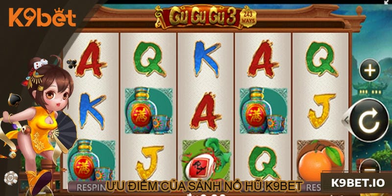 Ưu điểm toàn diện của nổ hũ K9BET