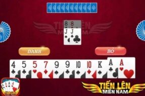 Tiến Lên Miền Nam – Cuộc chơi trí tuệ của dân bài thứ thiệt