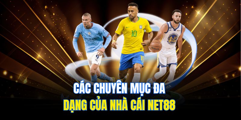 Các chuyên mục đa dạng của nhà cái Net88