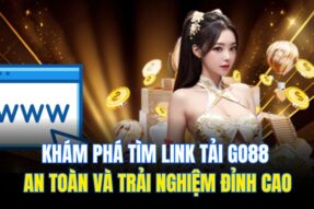 Khám Phá Tìm Link Tải Go88 An Toàn Và Trải Nghiệm Đỉnh Cao