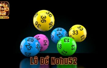 Giải Trí Thực Tế và Hiện Đại Tại Lô Đề Nohu52