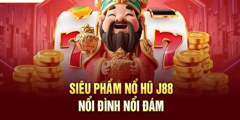 Các dòng game nổ hũ J88 nổi bật