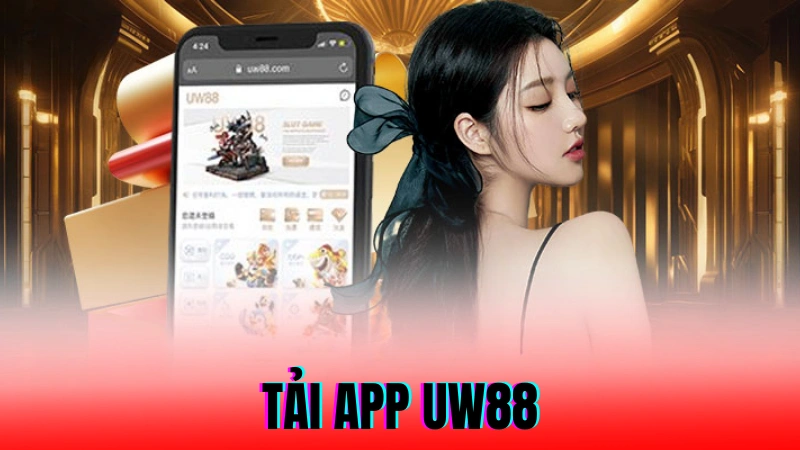Lợi Ích Khi Tải Ứng Dụng UW88 Về Điện Thoại