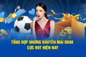Chỉ Với Vài Bước Săn Ngay Khuyến Mãi Cuối Tuần Siêu Hot Tại RR88