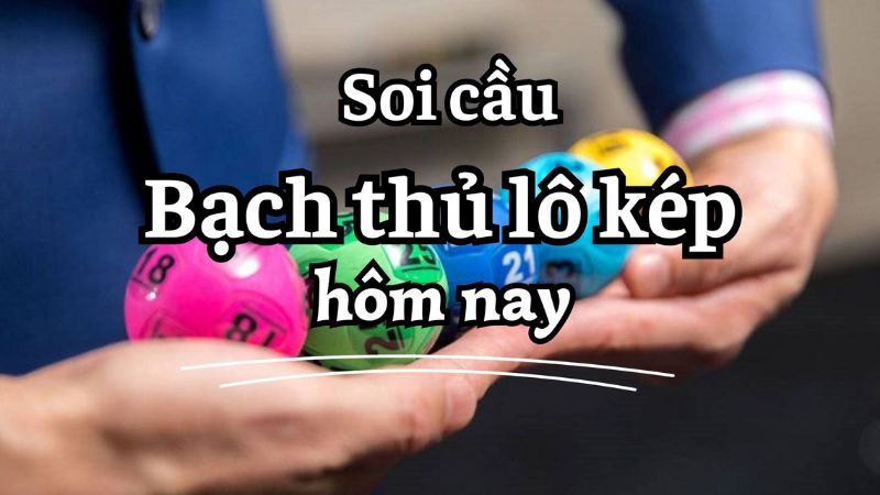 Có đa dạng hình thức soi cầu lô kép bạch thủ đẹp