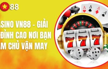 Casino Vn88 – Giải Trí Đỉnh Cao Nơi Bạn Làm Chủ Vận May