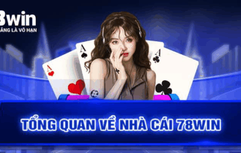 Giới Thiệu 78win – Nhà Cái Cá Cược Uy Tín Và Chất Lượng
