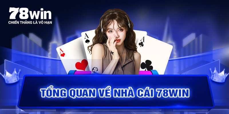 Tổng quan về 78win