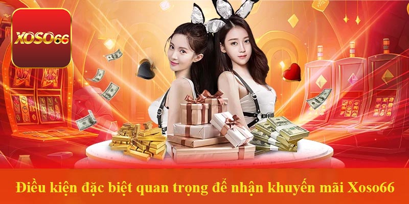 Điều kiện nhận khuyến mãi Xoso66