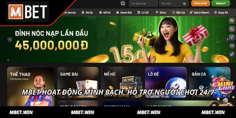 MBET hoạt động minh bạch, hỗ trợ người chơi 24/7