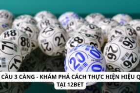 Soi cầu 3 càng – Khám phá cách thực hiện hiệu quả tại 12bet