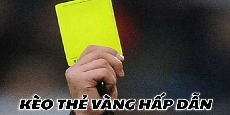 Kèo thẻ vàng là gì?