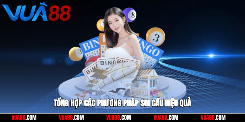 Tổng hợp các phương pháp soi cầu hiệu quả