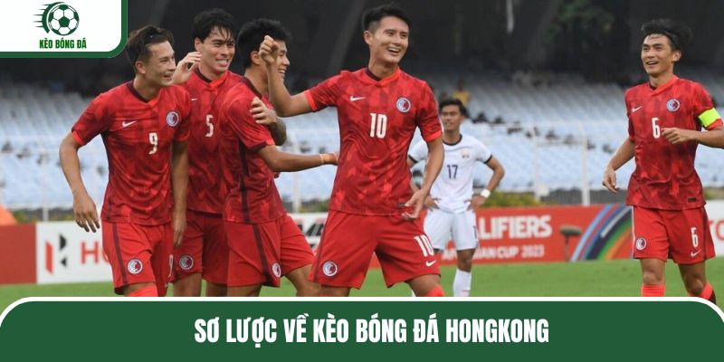 Chia sẻ thông tin cơ bản về kèo HongKong
