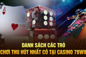 Casino 78WIN có gì hay: bàn cược đa dạng, luật rõ, vào chơi nhanh không rối