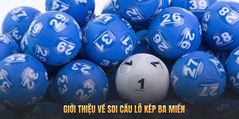 Giới thiệu về soi cầu lô kép ba miền